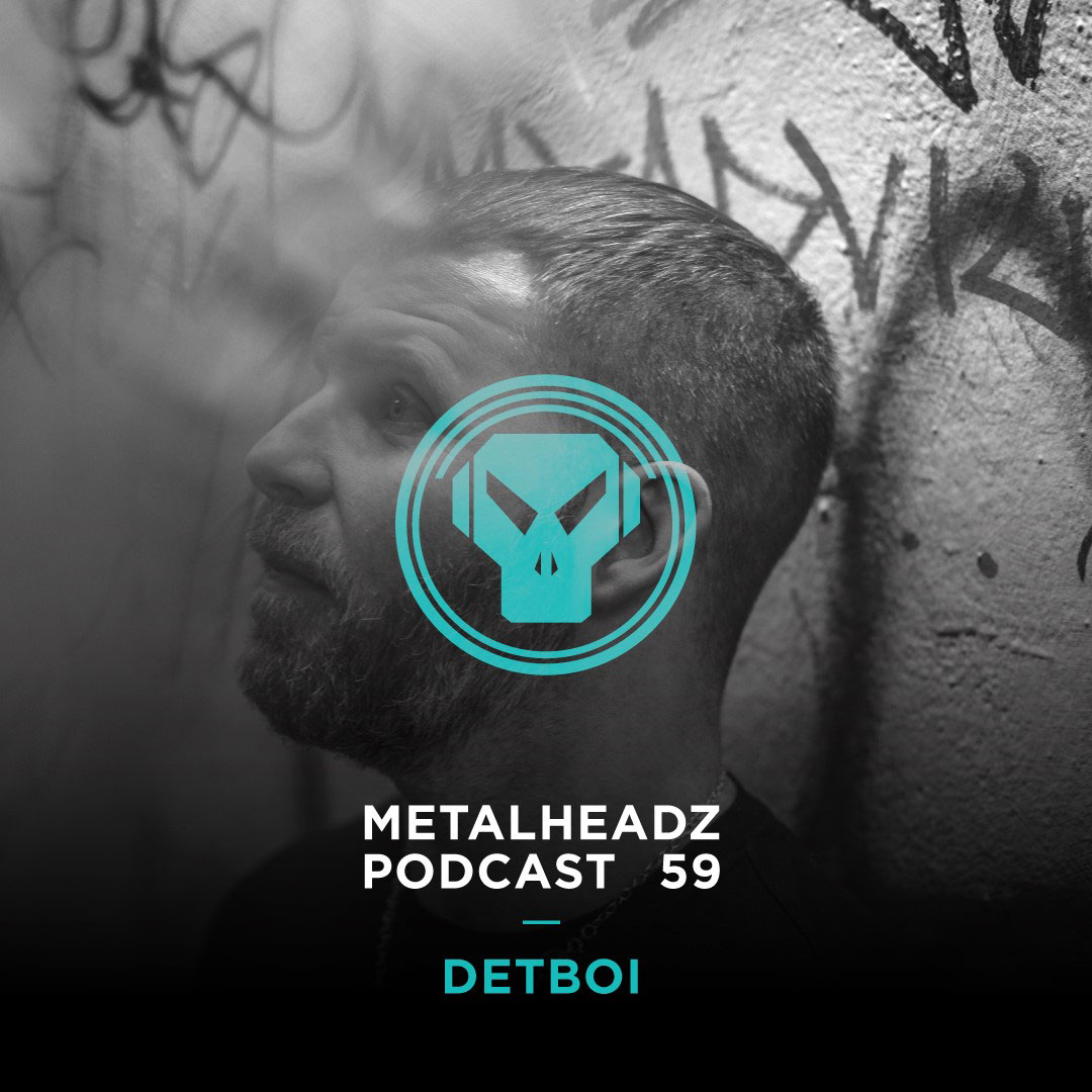 Metalheadz Podcast 59 - Detboi